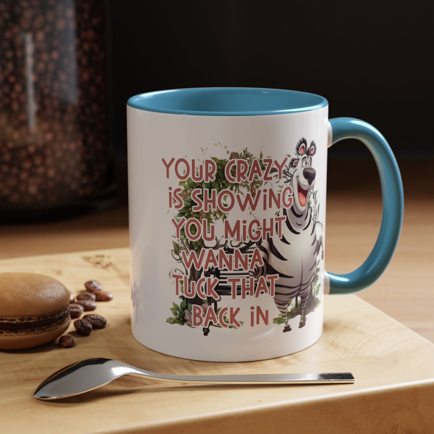 Humor Mug - Your Crazy is Showing