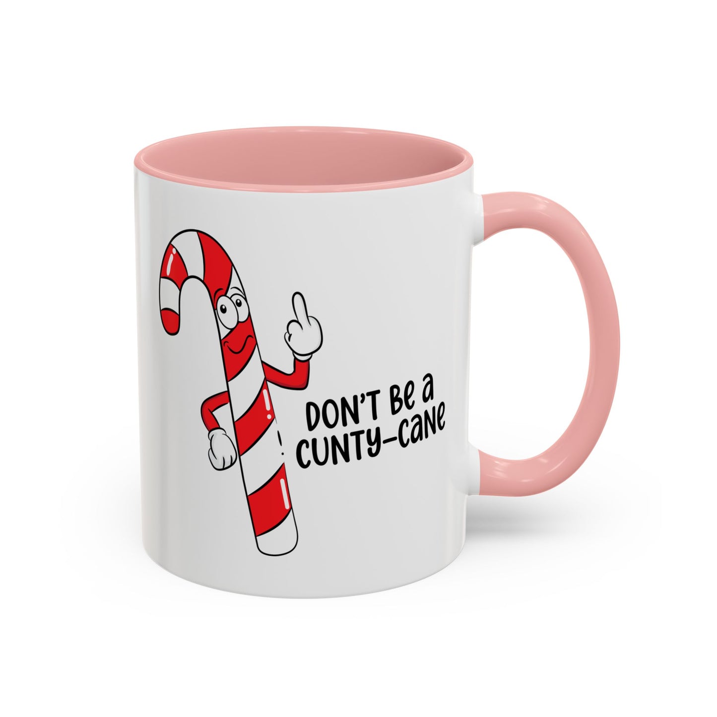 Adult Mug - Don't Be A Cunty-Cane
