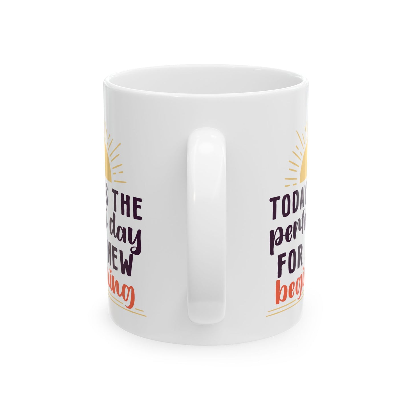 Motivation Mug - Today Is the Perfect Day For A New Beginning