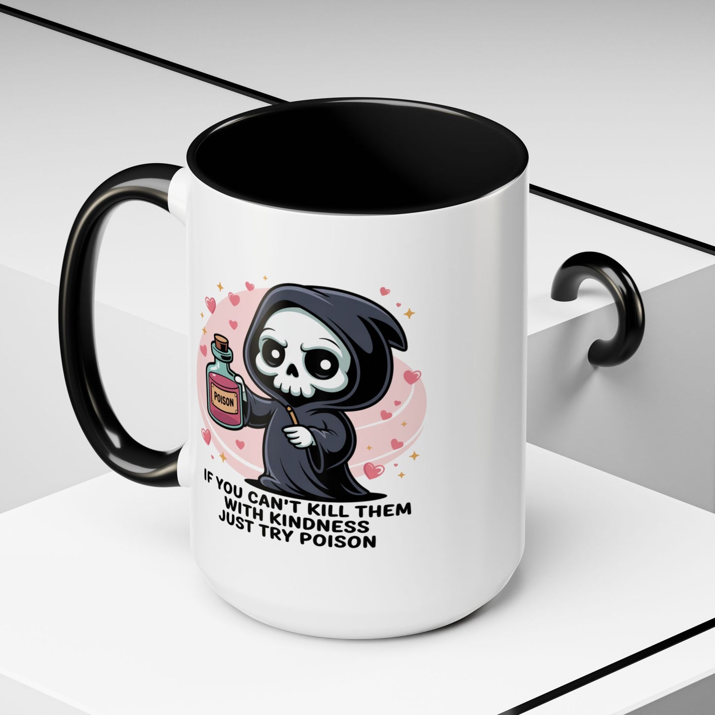 Adult Mug - If You Can't Kill Them With Kindness