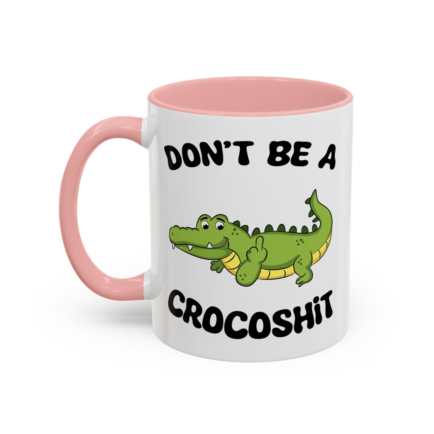 Adult Mug - Don't Be A Crocoshit