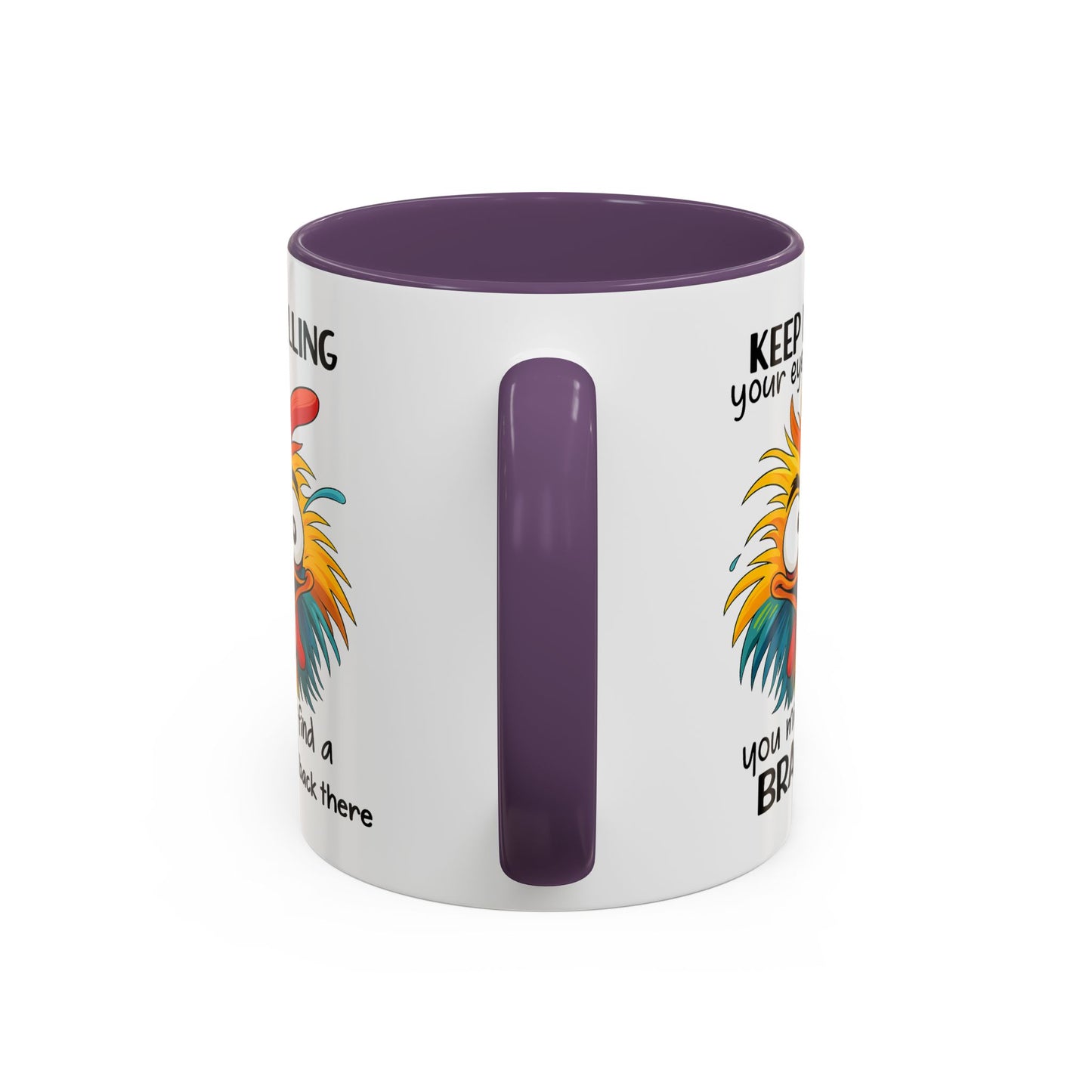 Humor Mug - Keep Rolling Your Eyes