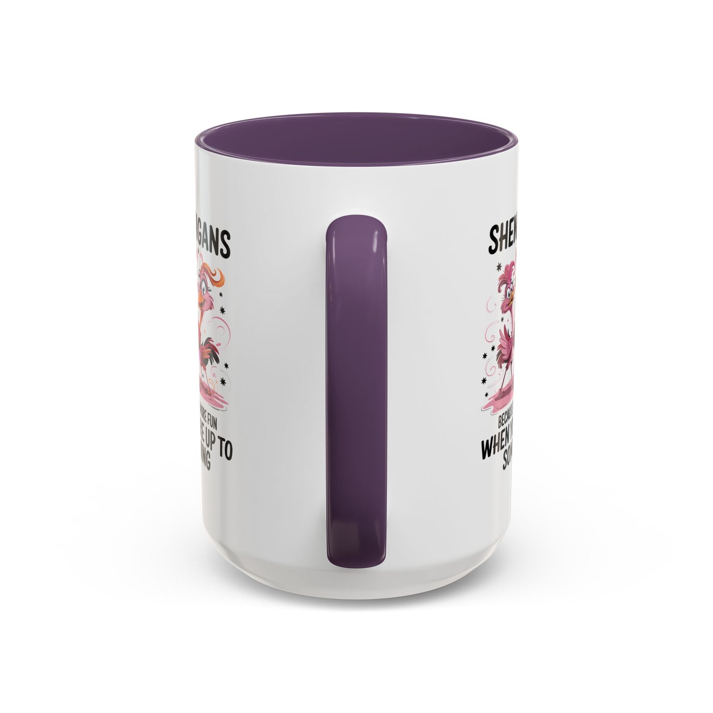 Humor Mug - Shenanigans Because Life is More Fun