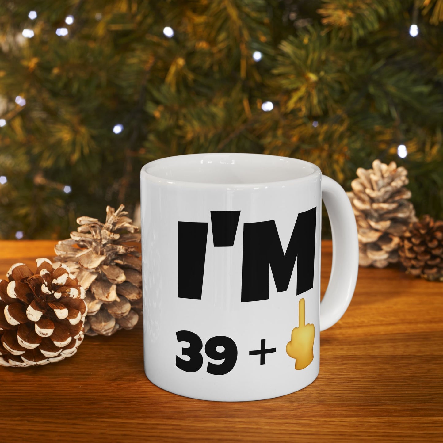 Birthday Mug - I'm 39+1