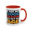 Humor Mug - I See No Good Reason