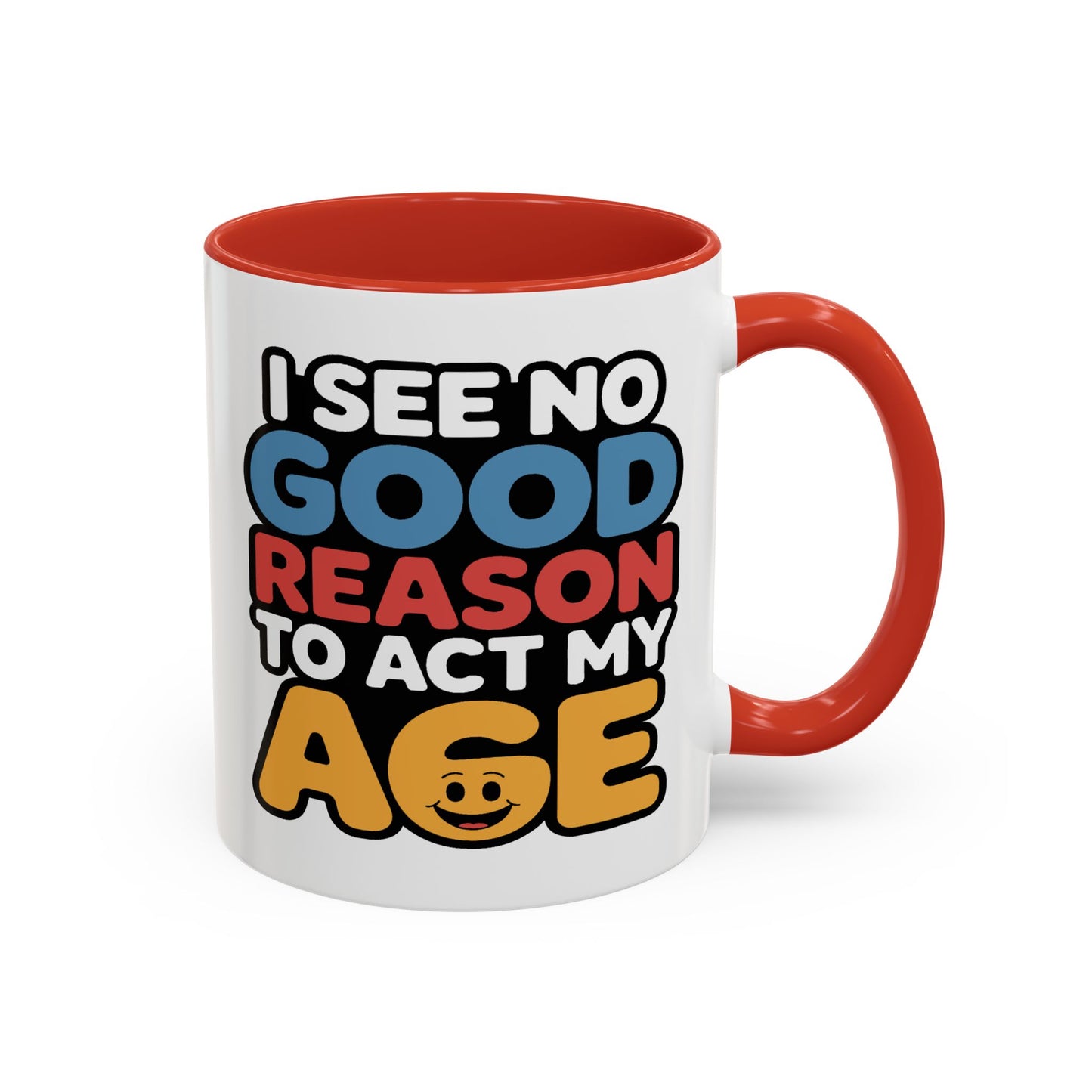 Humor Mug - I See No Good Reason