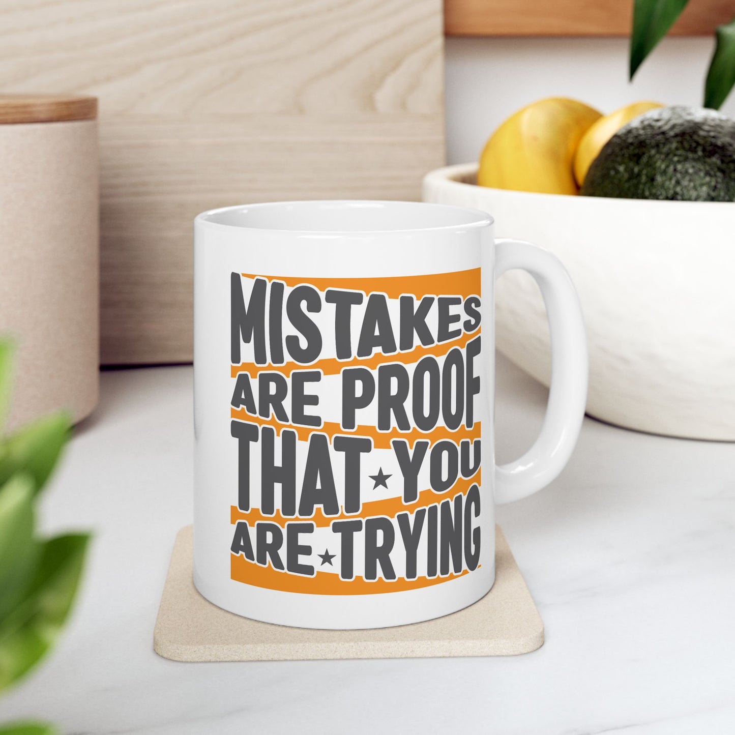Motivation Mug - Mistakes Are Proof That You Are Trying 2