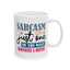 Humor Mug - Sarcasm Just One of the Many Services