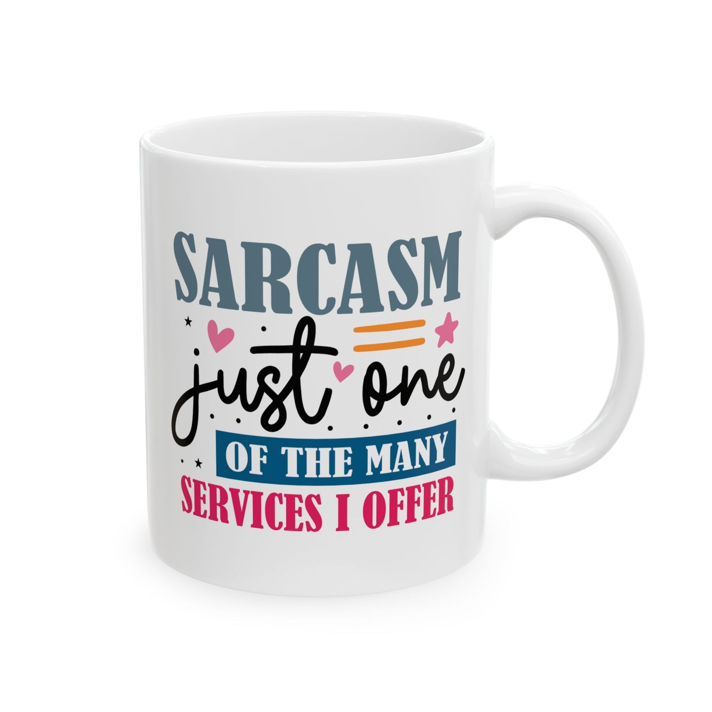 Humor Mug - Sarcasm Just One of the Many Services