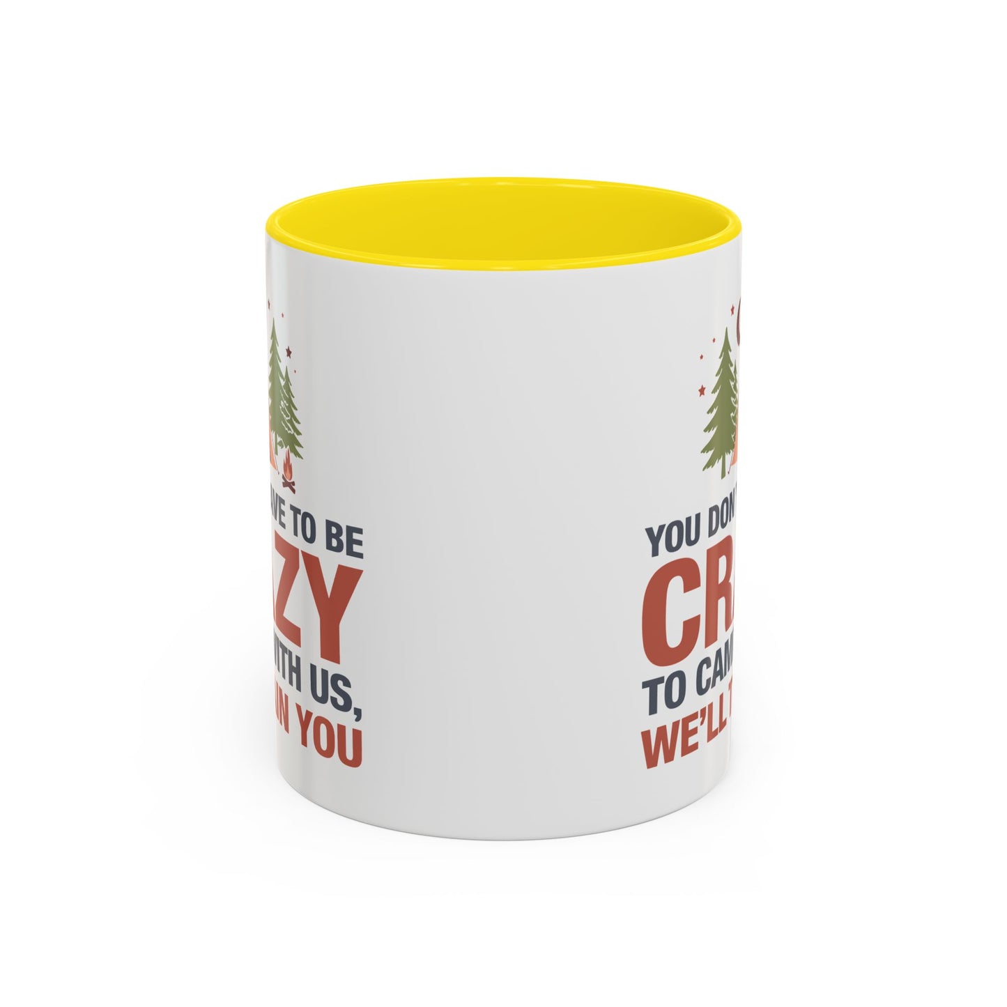 Humor Mug - You Don't Have to Be Crazy to Camp With Us
