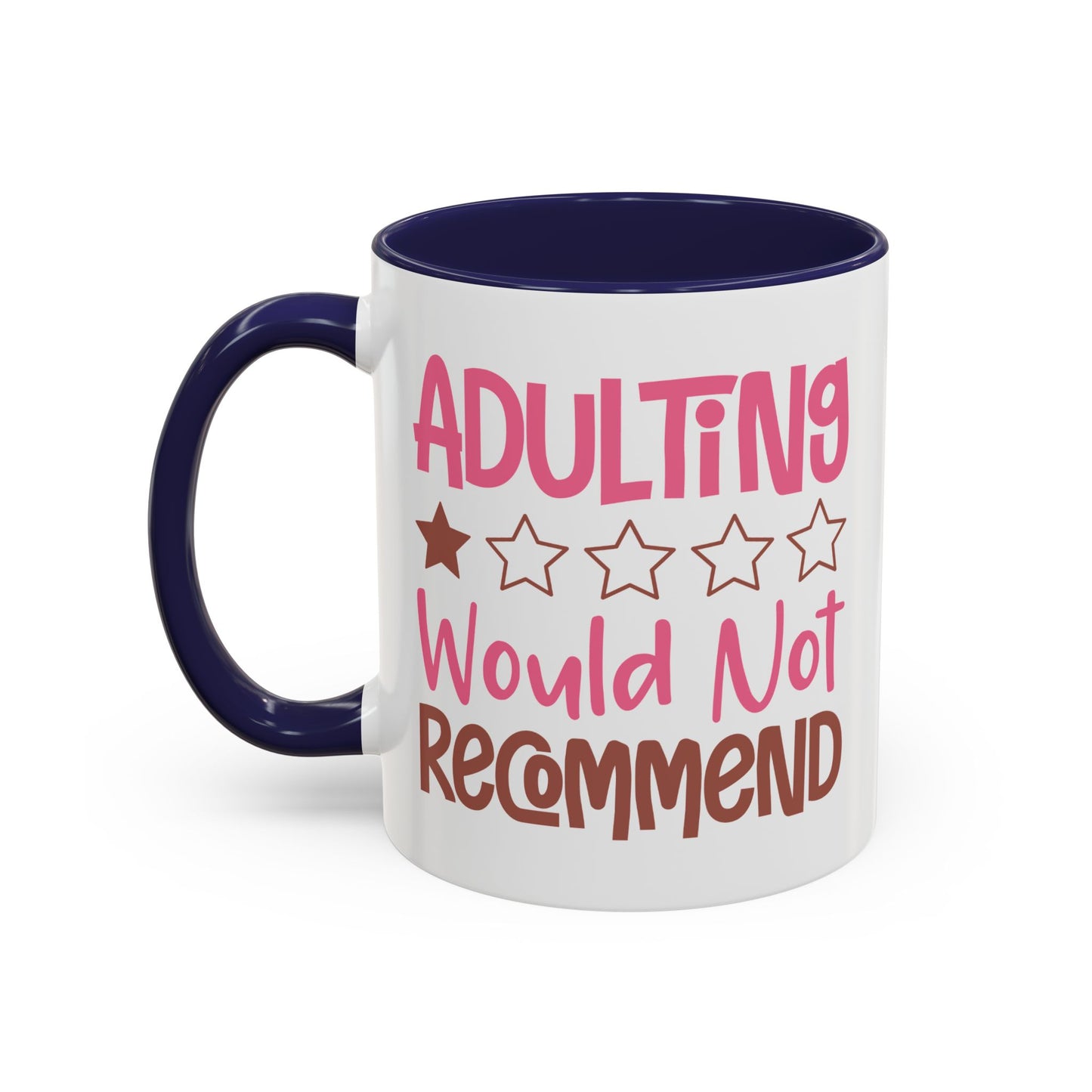 Humor Mug - Adulting Would Not Recommend
