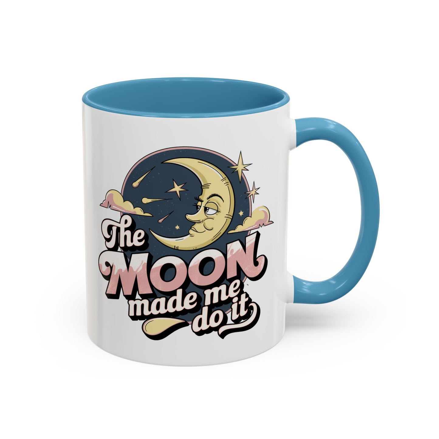 Humor Mug - The Moon Made Me Do It