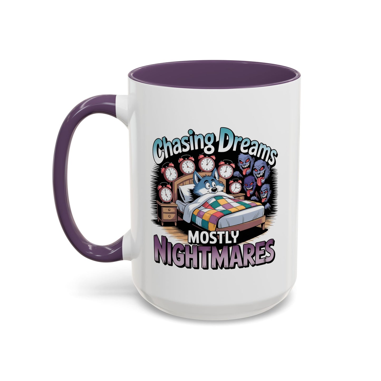 Humor Mug - Chasing Dreams Mostly Nightmares
