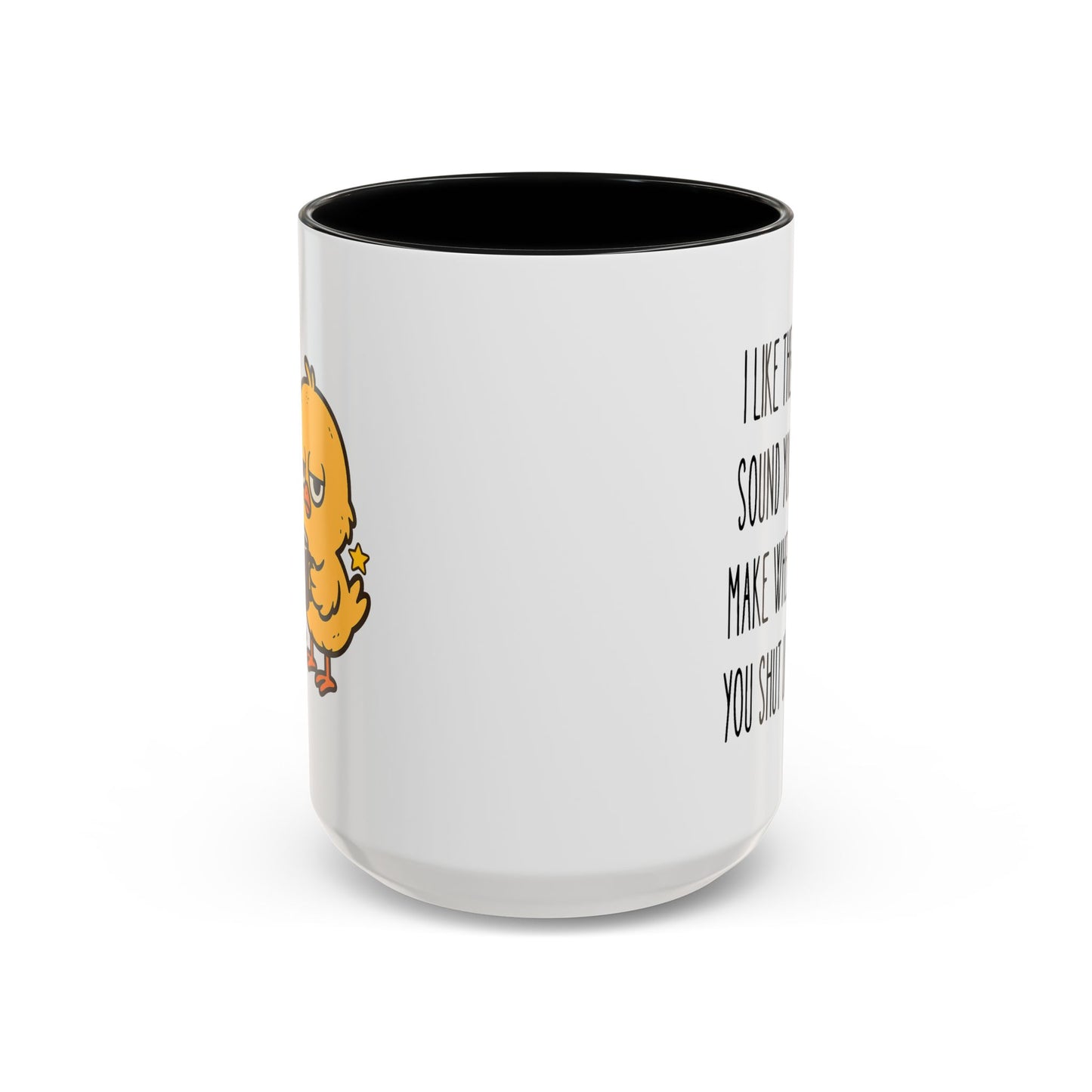 Humor Mug - I Like the Sound
