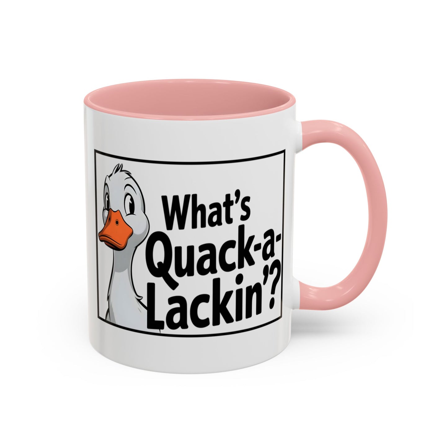 Humor Mug - What's Quack-a-Lackin'