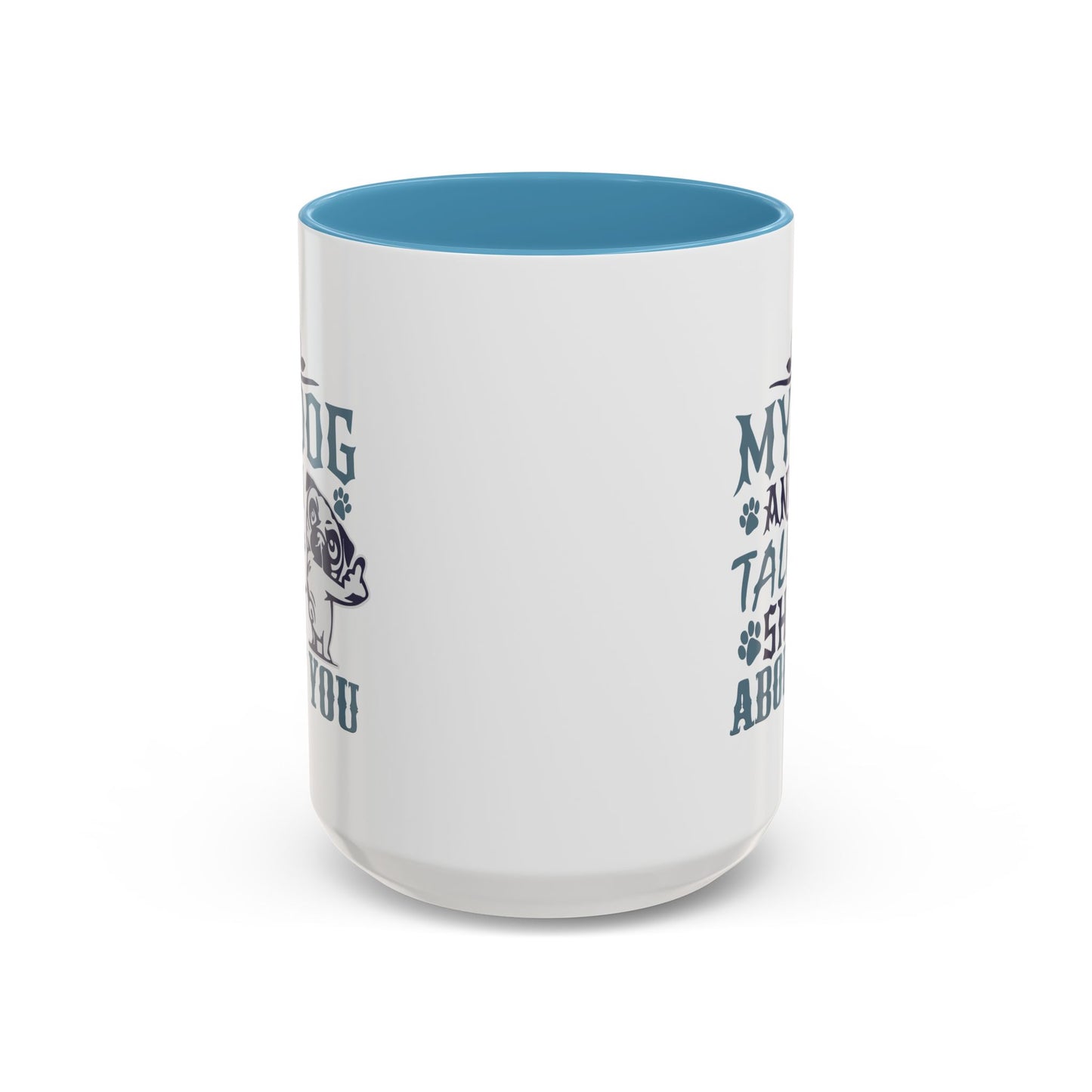 Humor Mug - My Dog and I
