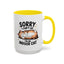 Humor Mug - Sorry I Can't Go