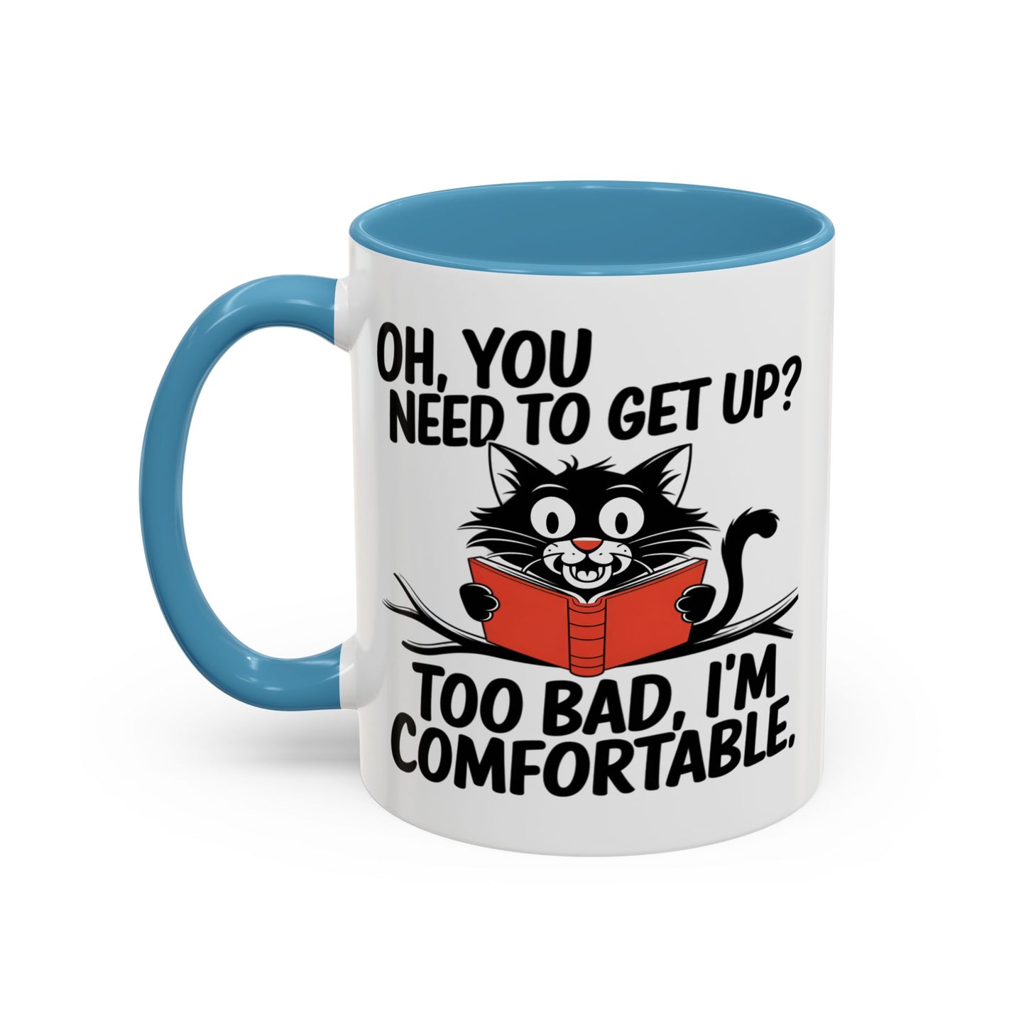 Animal Mug - Oh, You Need To Get Up?