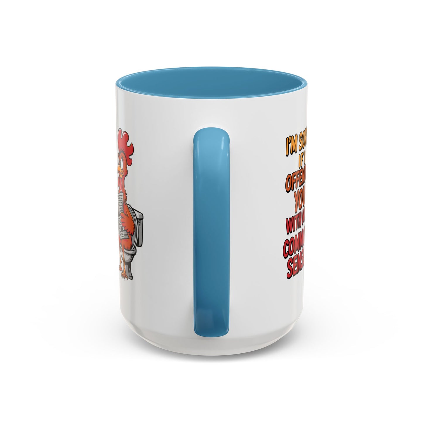Humor Mug - I'm Sorry If I Offended You
