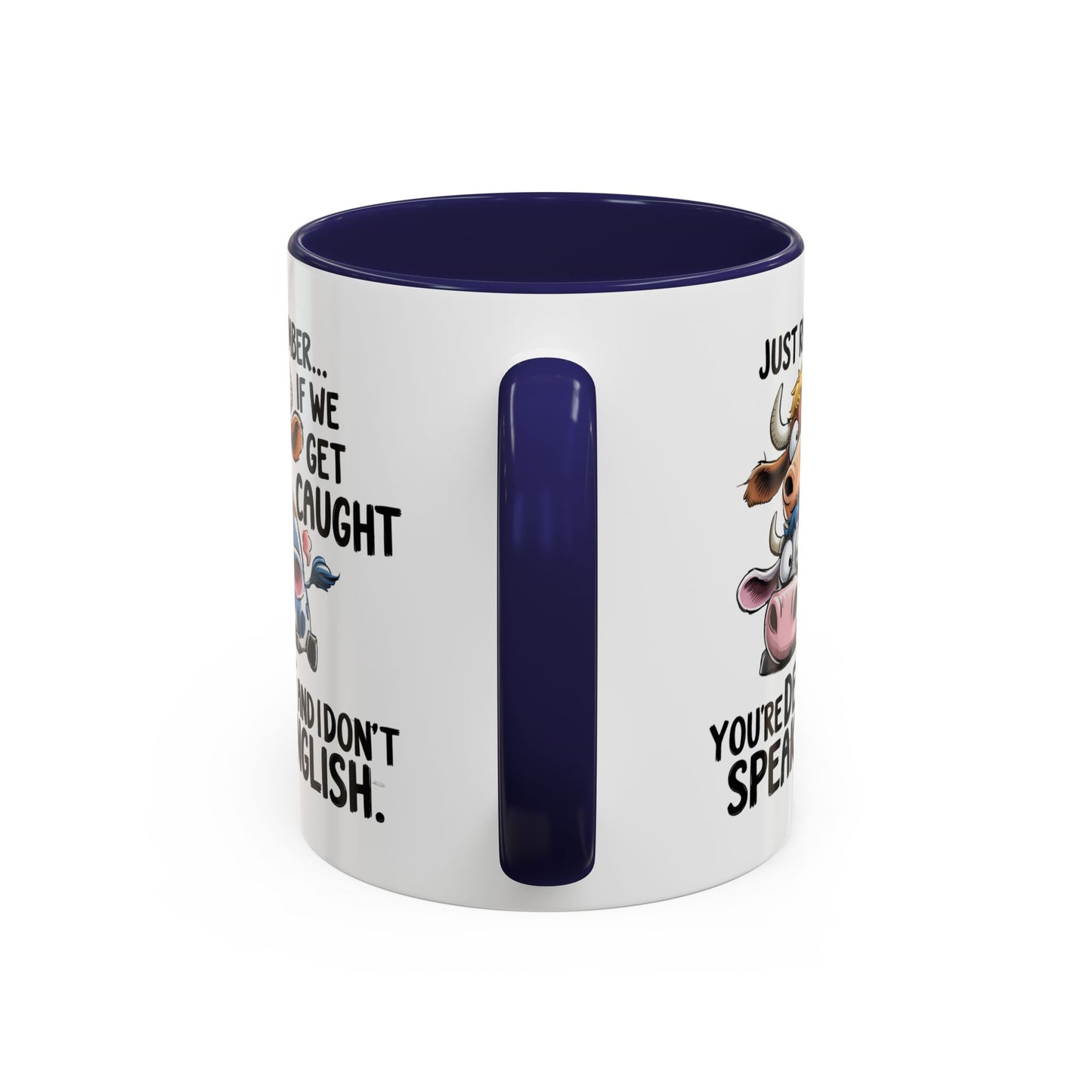 Humor Mug - Just Remember If We Get Caught