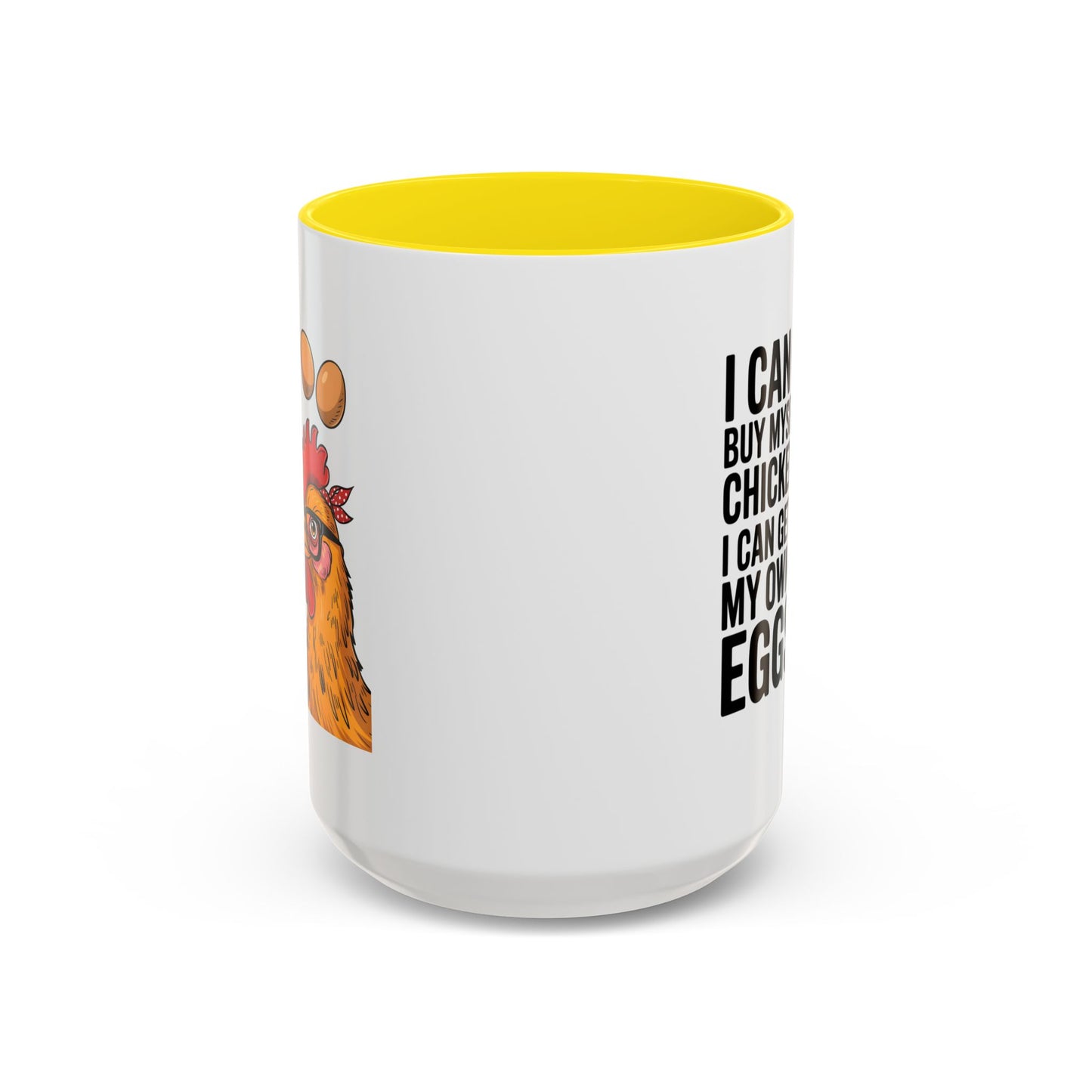 Humor Mug - I Can Buy Myself Chickens