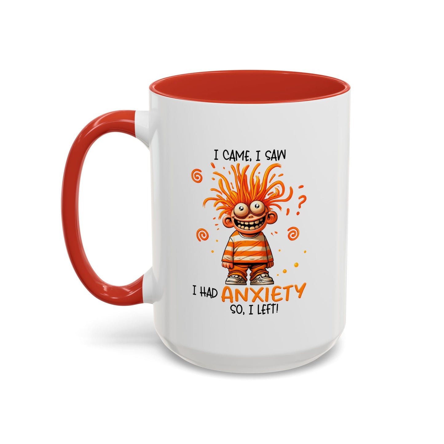 Humor Mug - I Came I Saw I Had Anxiety