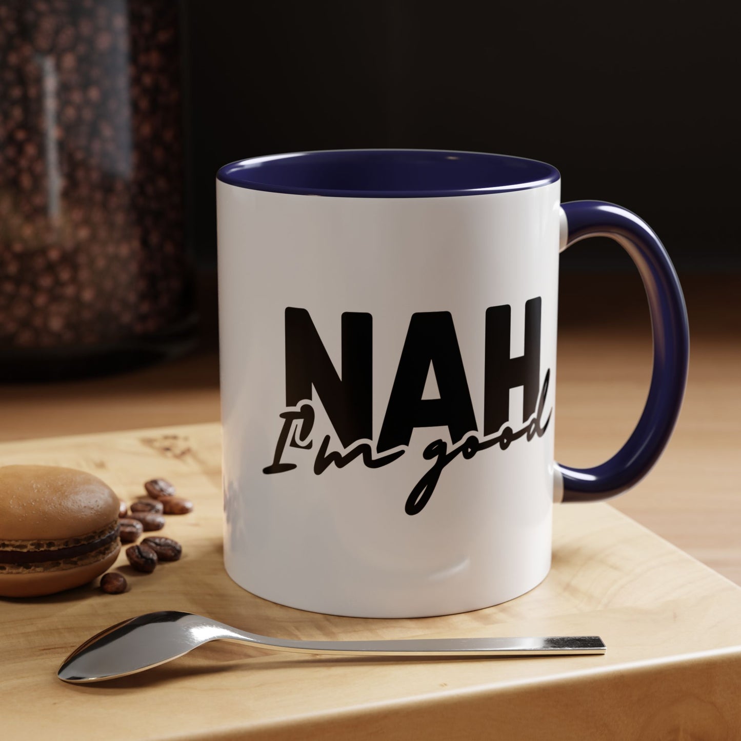 Humour Mug - Nah I'm Good