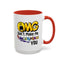 Humor Mug - OMG Don't Make Me throat Punch You