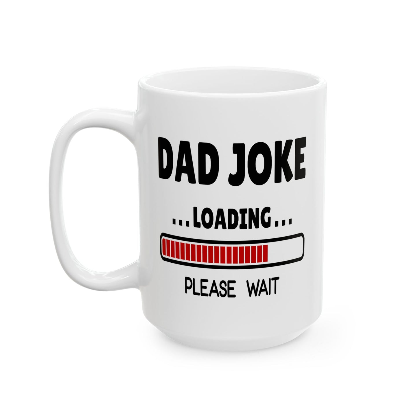 Humor Mug - Dad Joke Loading Please Wait