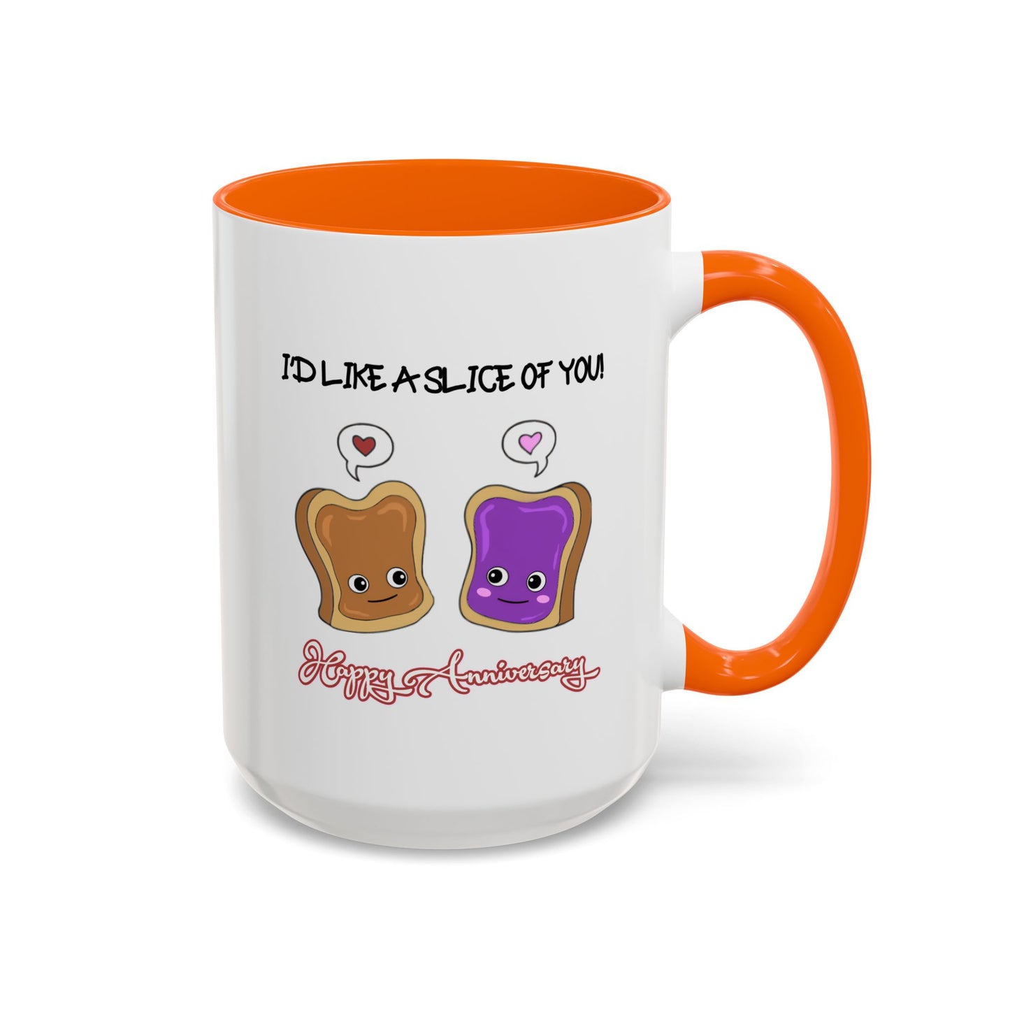 Anniversary Mug - I'd Like a Slice of You
