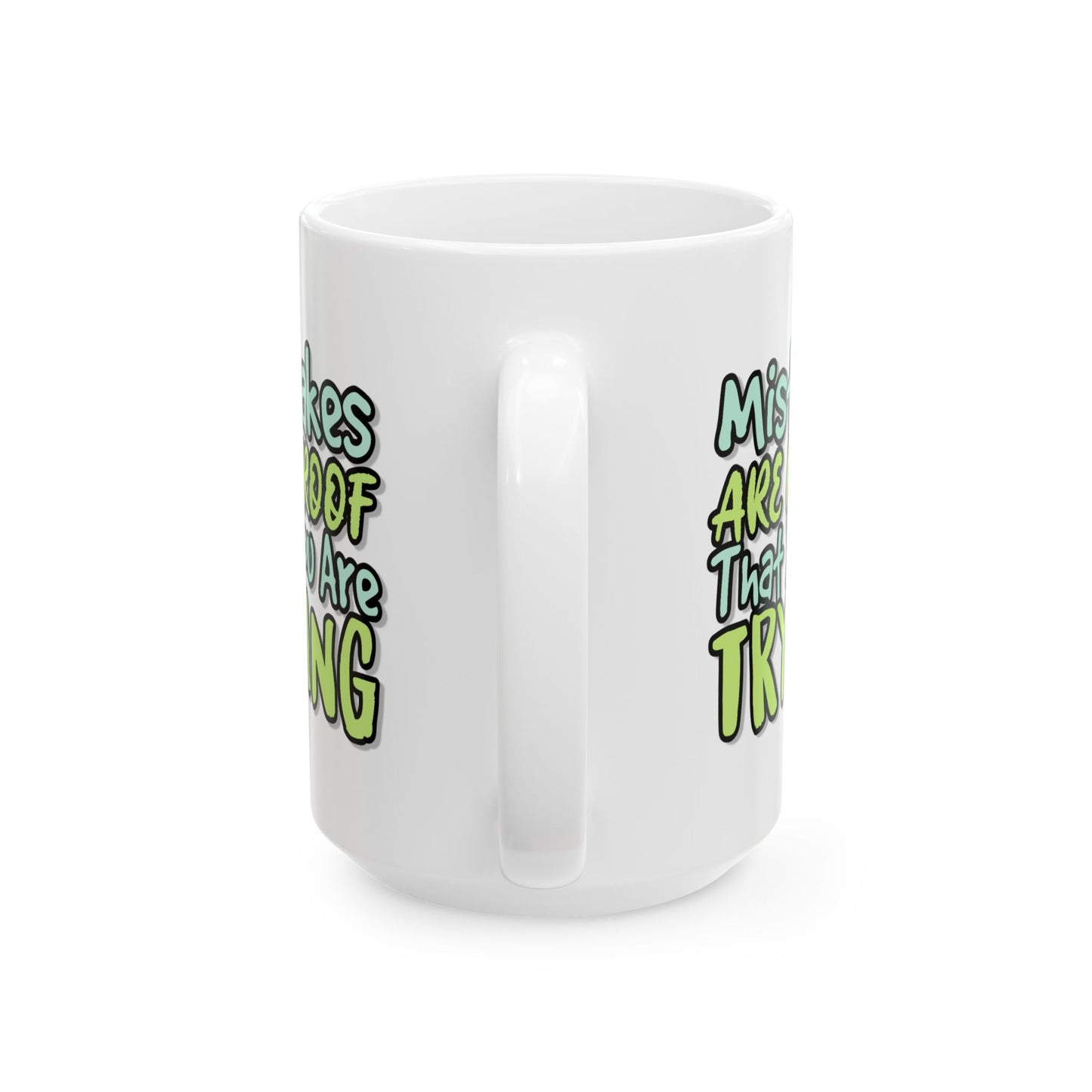 Motivation Mug - Mistakes Are Proof That You Are Trying 1