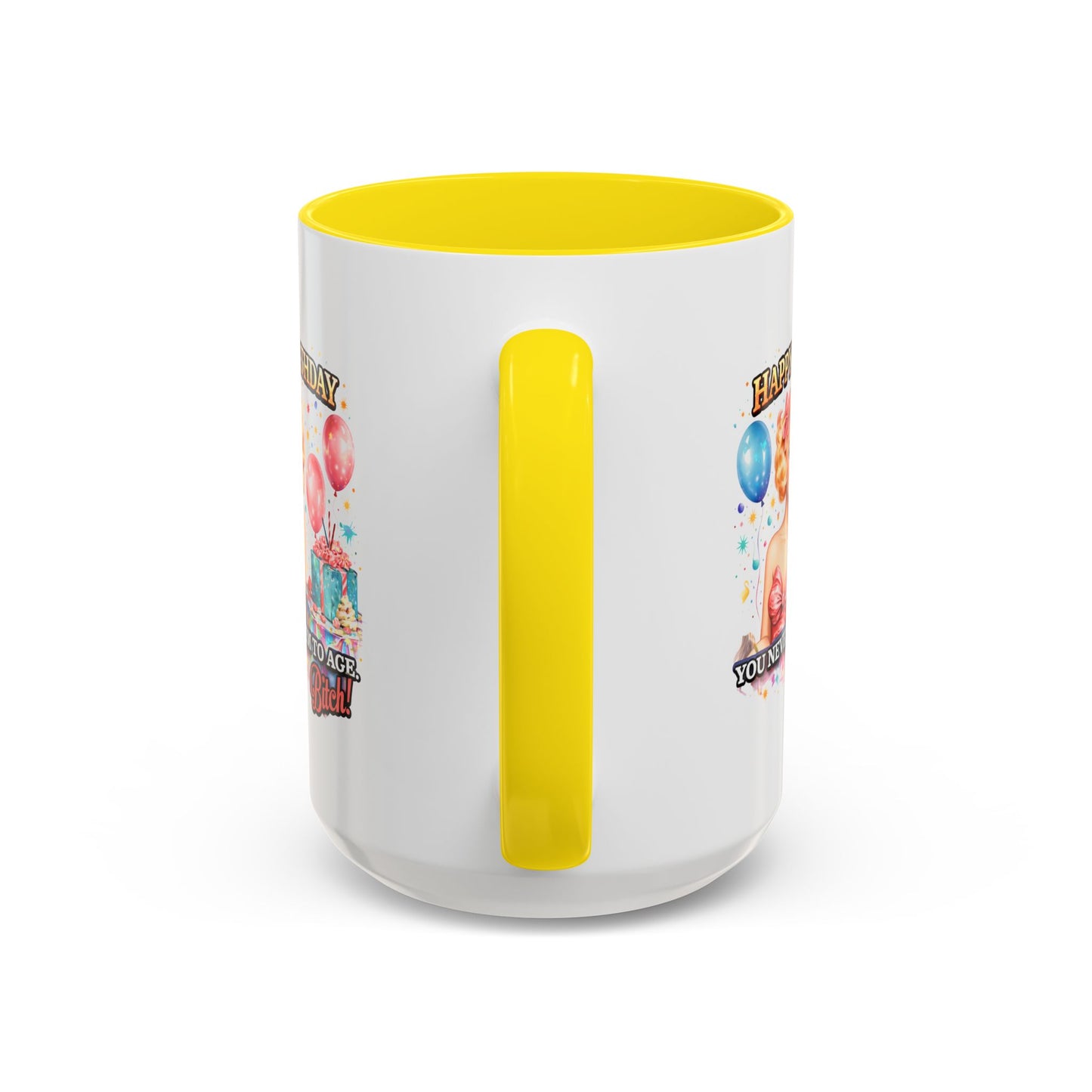 Birthday Mug - You Never Seem To Age Bitch!