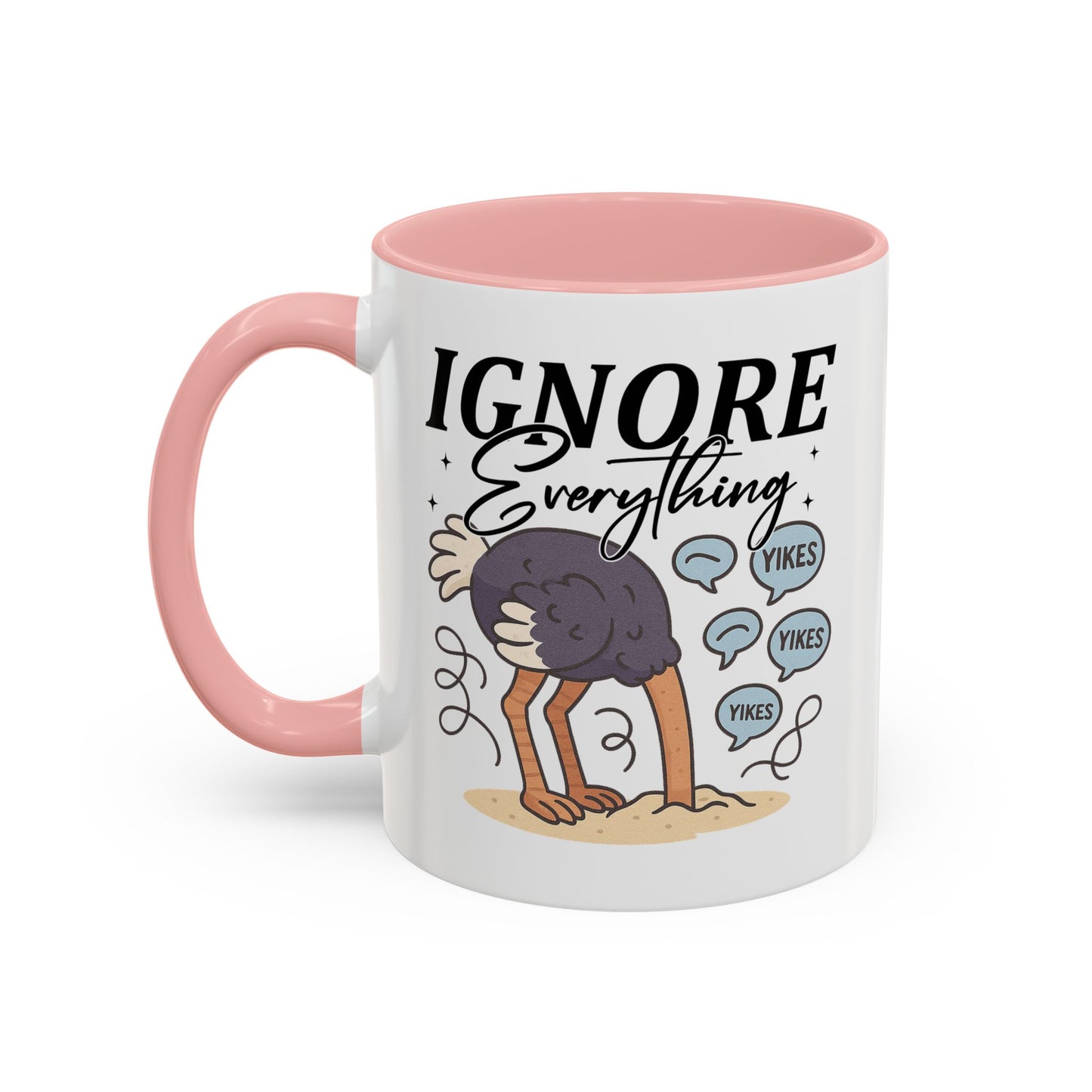 Humor Mug - Ignore Everthing