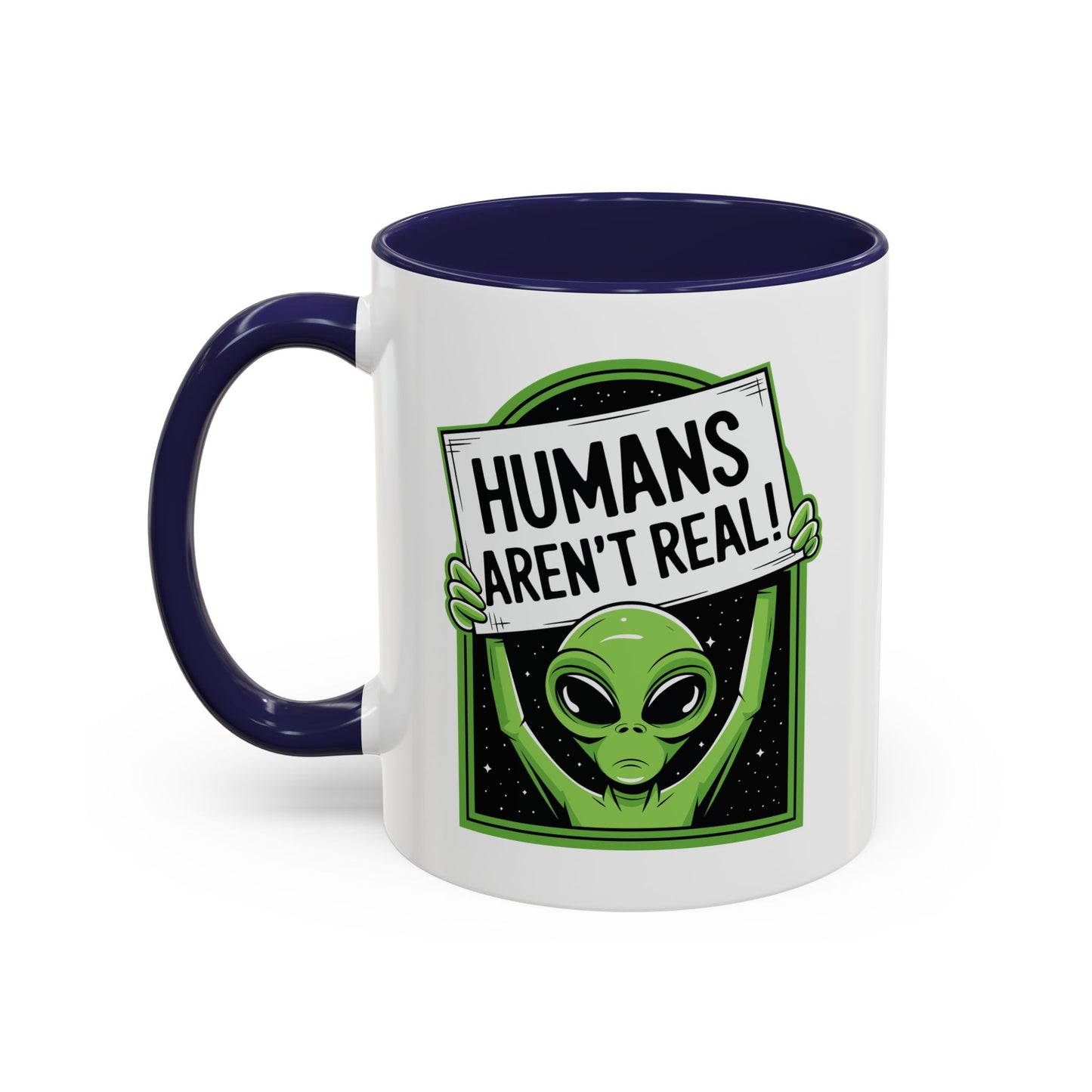 Alien Mug - Humans Aren't Real