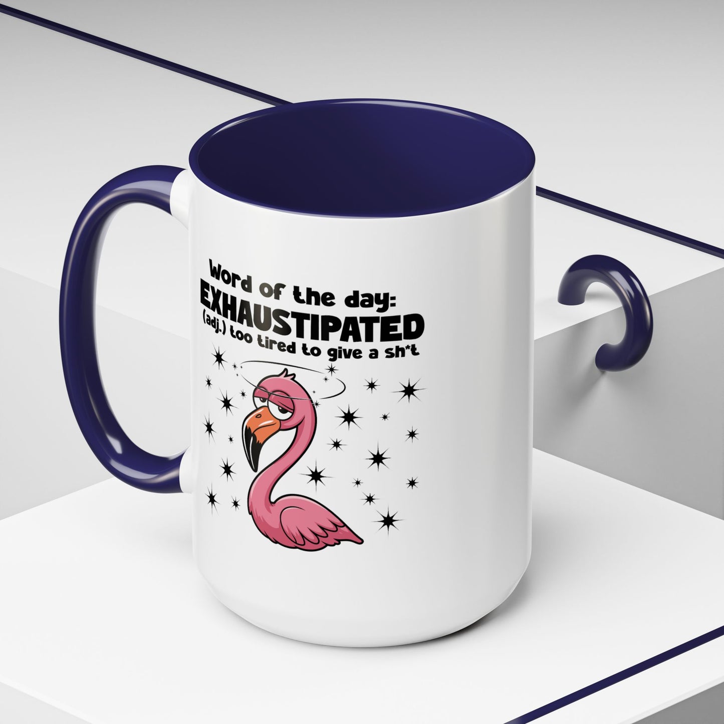 Humor Mug - Word of The Day Exhaustipated