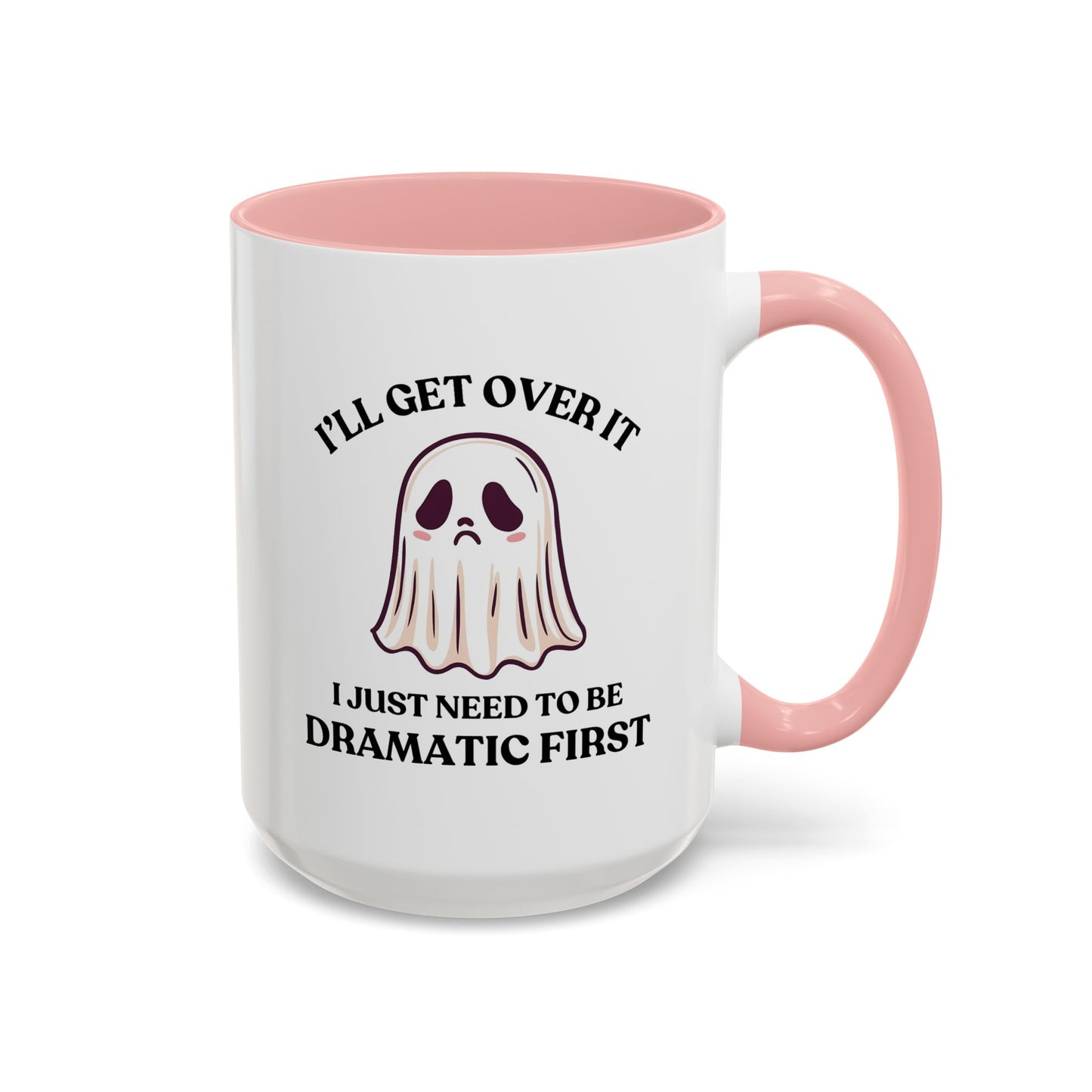 Humor Mug - I'll Get Over It Ghost
