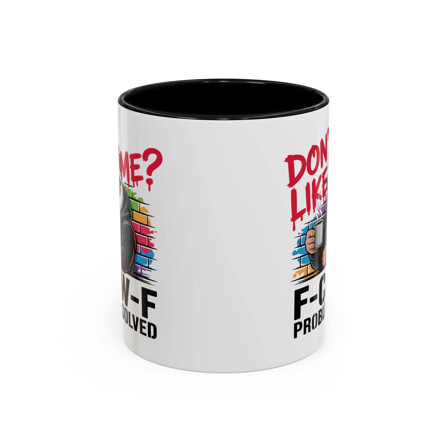 Humor Mug - Don't Like Me