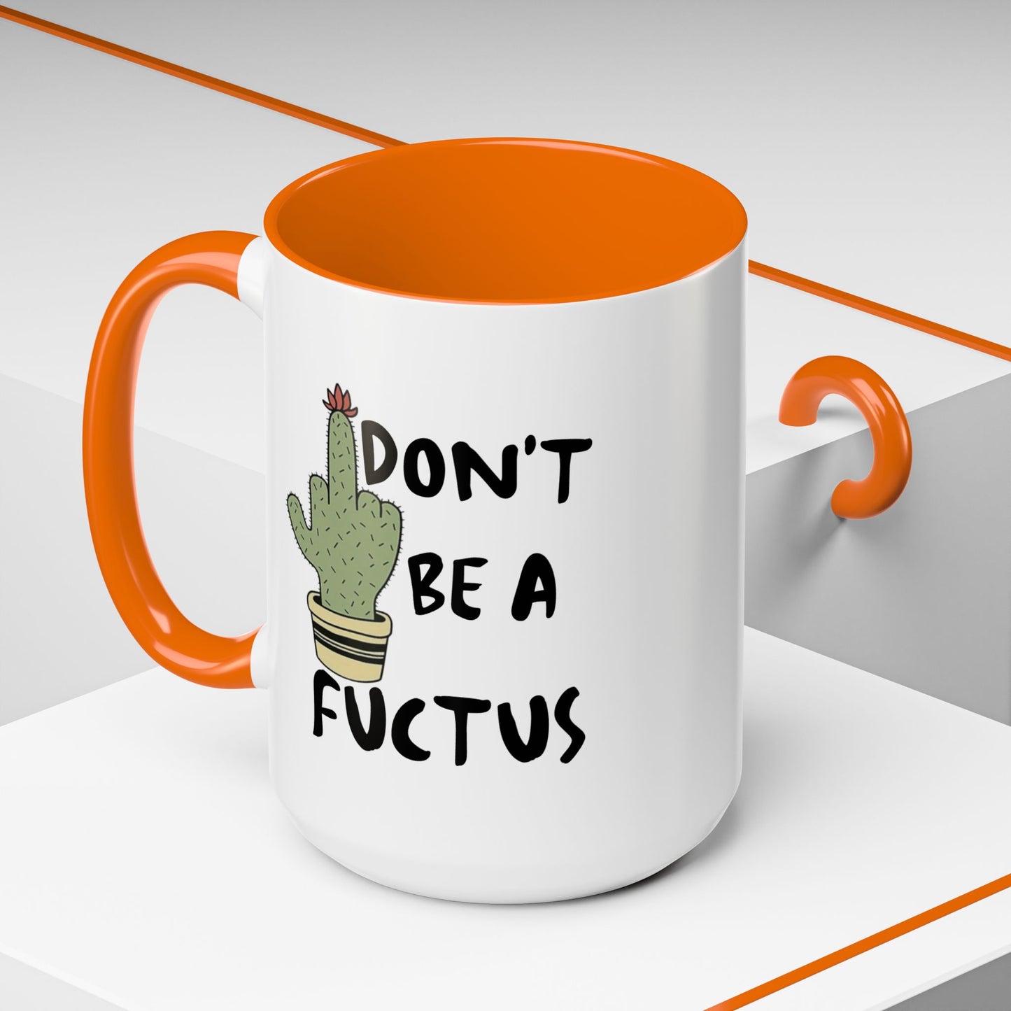 Adult Mug - Don't Be A Fuctus