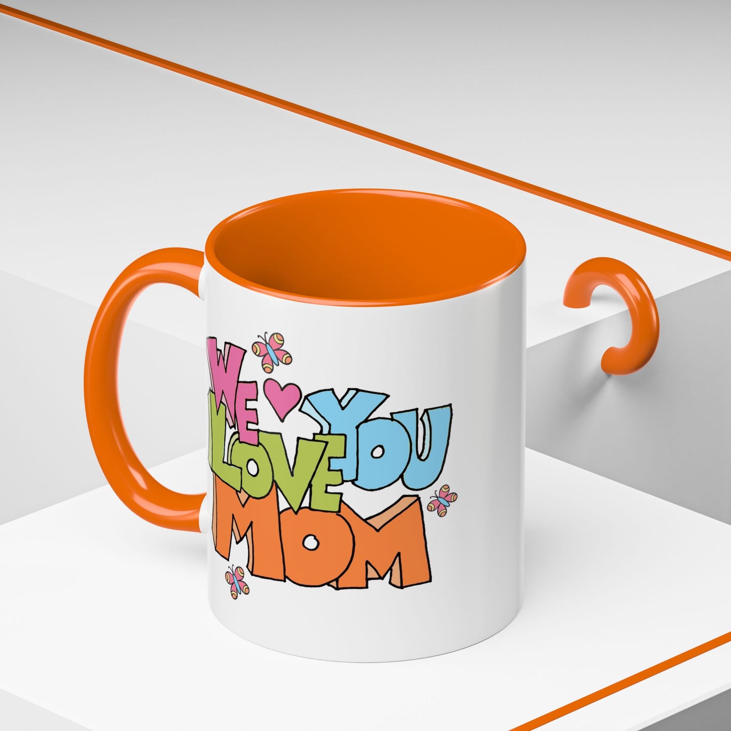 Mother's Day Mug - We Love You Mom