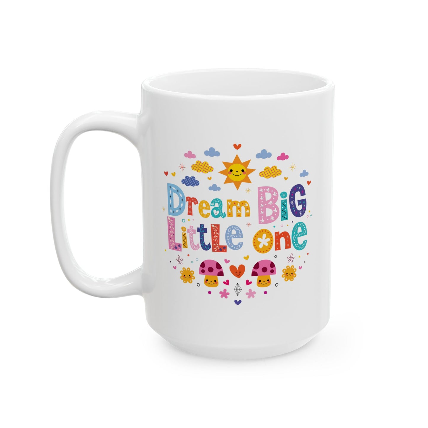 Motivation Mug - Dream Big Little One Nursery