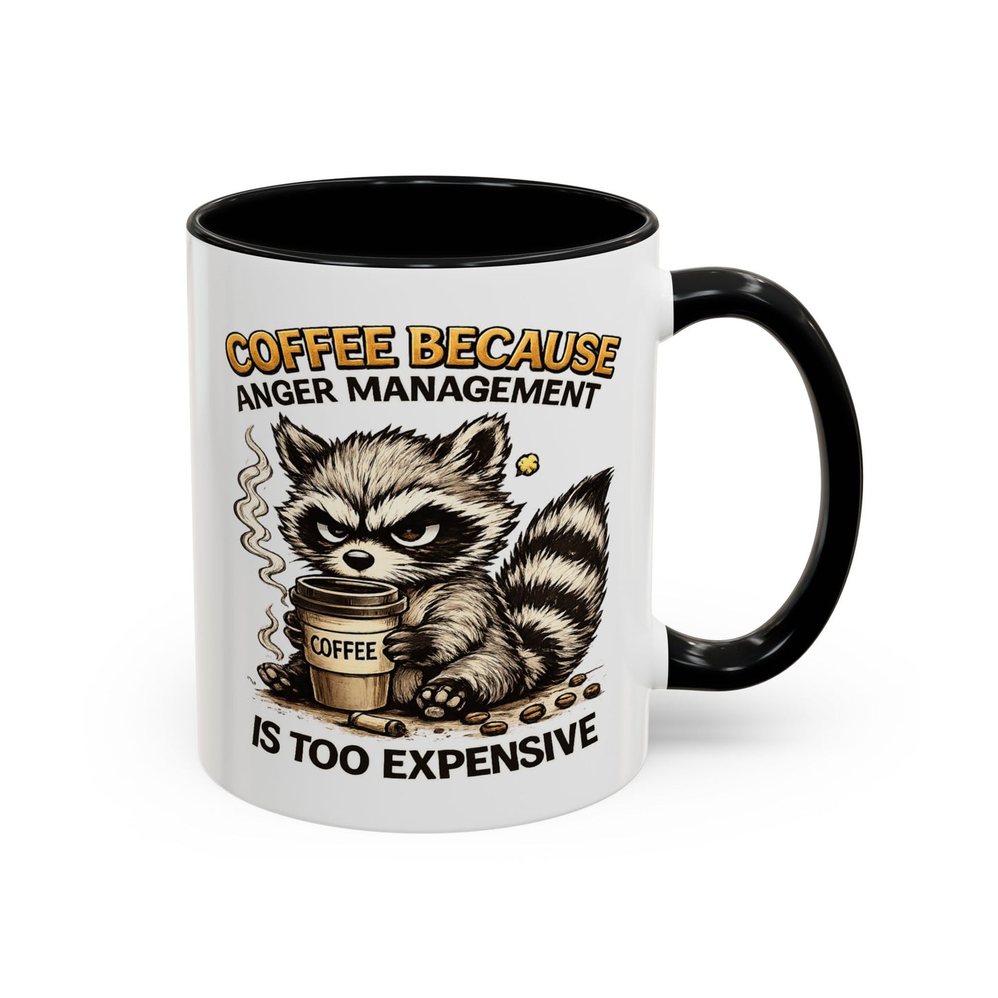 Humor Mug -  Coffee Because Anger