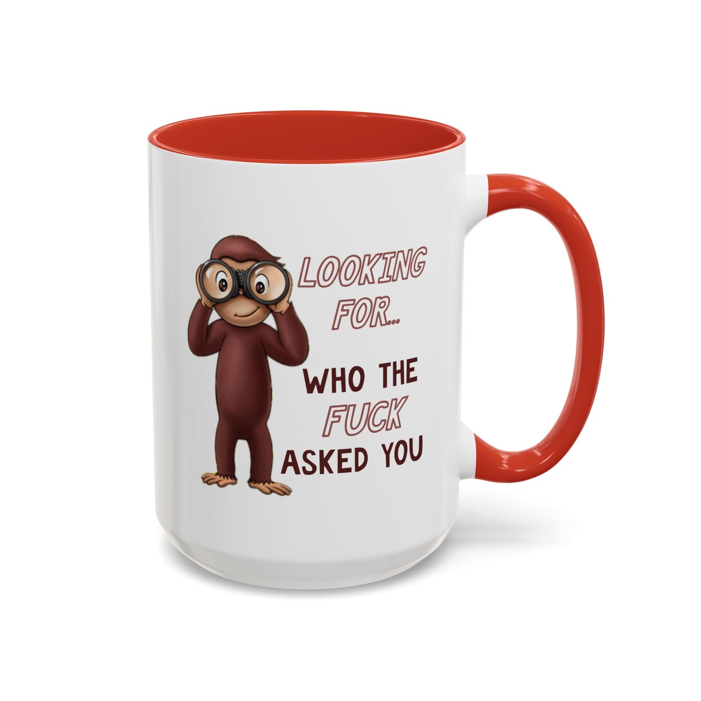 Adult Mug - Looking For Who The Fuck Asked You