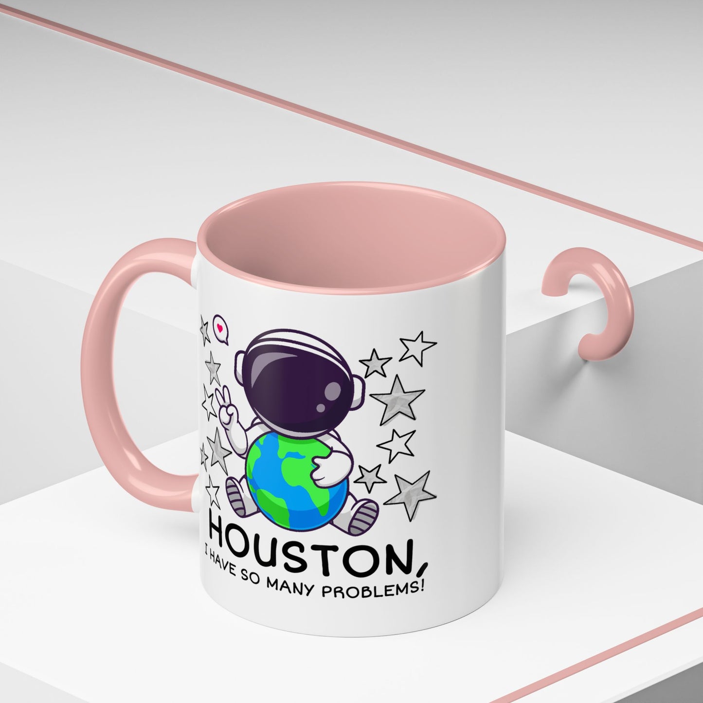 Humor Mug - Houston I Have So Many Problems