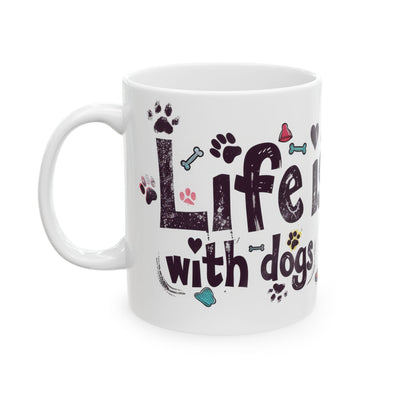 Animal Mug - Life Is Better With Dogs