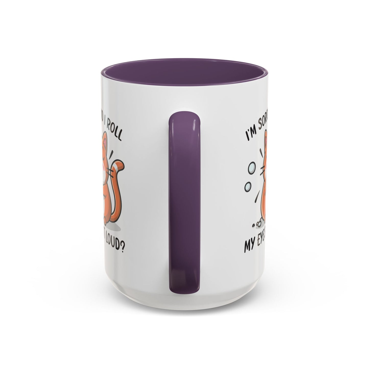 Animal Mug - I'm Sorry Did I Roll My Eyes Out loud?