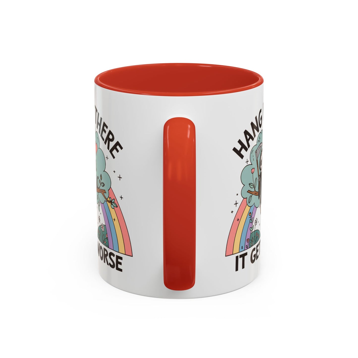 Humor Mug - Hang in There It Gets Worse