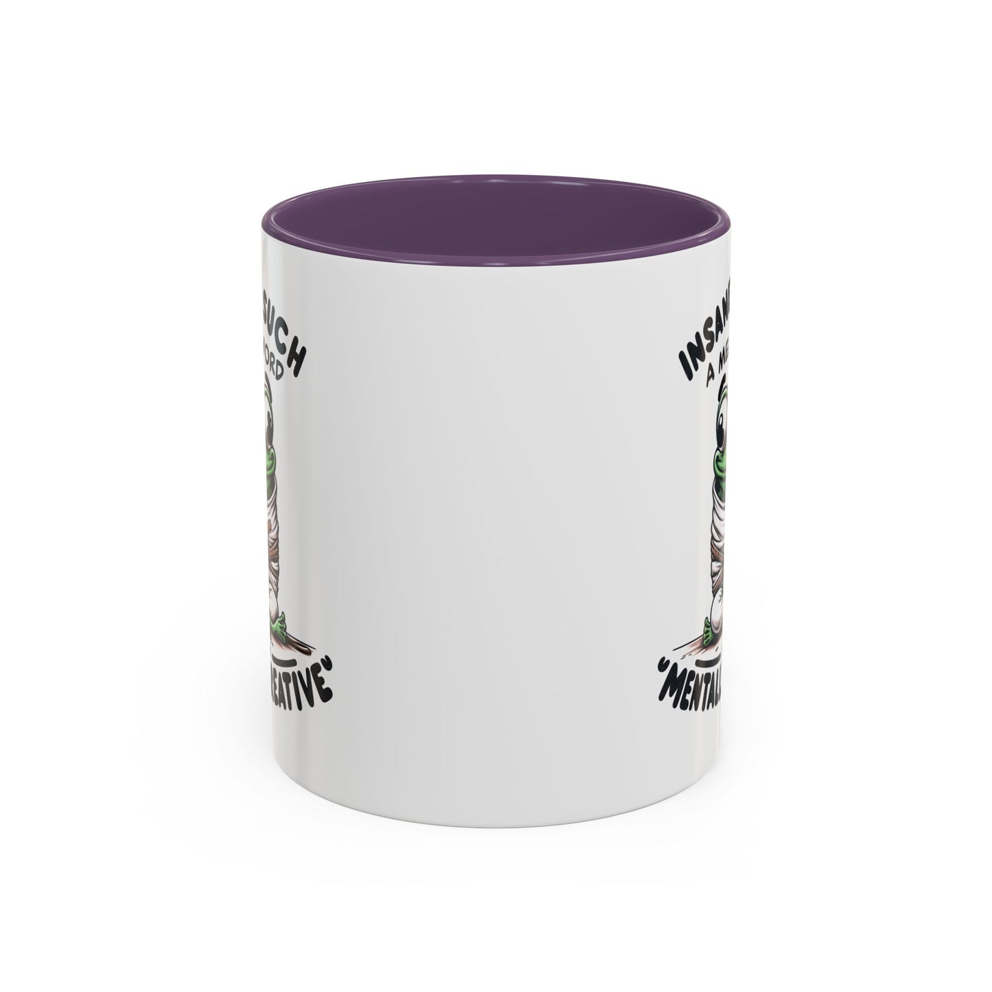 Humor Mug - Insane is Such a Mean Word