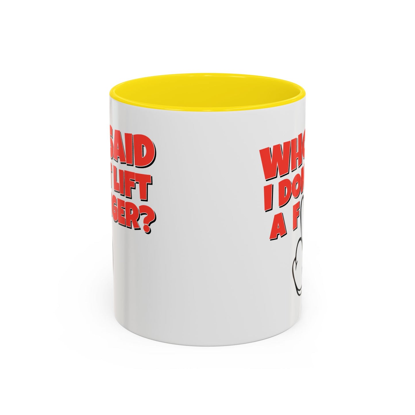 Adult Mug - Who Said I Don't Lift a Finger