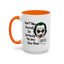 Humor Mug - Don't Take Yourself So Seriously