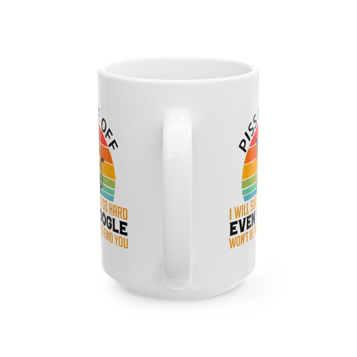 Adult Mug - Piss Me off I Will Slap You